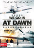 We Go In At Dawn DVD